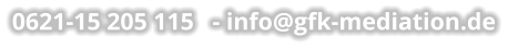 0621-15 205 115   - info@gfk-mediation.de